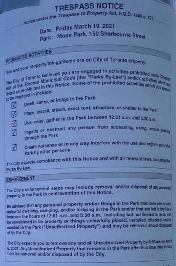 Tresspass Notice. Date March 19. Moss Park. Notice outlines a number of alleged infractions to by-laws and gives residents until 8:00 am April 6th to leave the park.